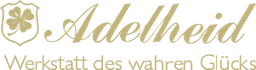 Adelheid - Werkstatt des wahren Glücks